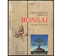 The Complete Book of Bonsai: Principles and Practice