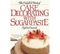 The Complete Book of Cake Decorating with Sugarpaste