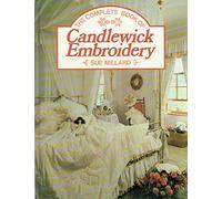 The Complete Book of Candlewick Embroidery
