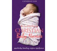 The Complete Book of Christian Baby Names: Popularity, Trending, Origin, and Significance