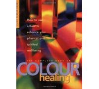 The Complete Book of Colour Healing