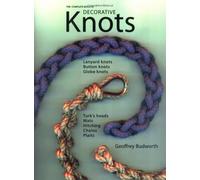 The Complete Book of Decorative Knots: Lanyard Knots, Button Knots, Globe Knots, Turk's Heads, Mats,: Written by Geoffrey Budworth, 1998 Edition, Publisher: The Lyons Press [Paperback]