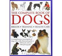 The Complete Book of Dogs: Breeds, Training, He. Pilbeam