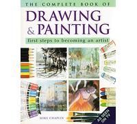The Complete Book of Drawing And Painting