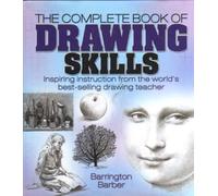 The Complete Book of Drawing Skills: Inspiring Instruction from the World's Best-Selling Drawing Tea
