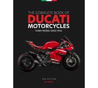 The Complete Book of Ducati Motorcycles, 2nd Edition : Every Model Since 1946