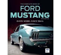 The Complete Book of Ford Mustang, Fifth Edition,