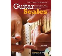 The Complete Book of Guitar Scales: For Rock, Blues, Jazz, Fusion, Metal, Country, and Beyond