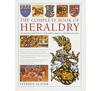 The Complete Book of Heraldry: An International History of Heraldry and Its Contemporary Uses