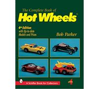The Complete Book of Hot Wheels® (Schiffer Military History)