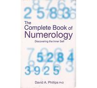 The Complete Book of Numerology: Discovering Your Inner Self