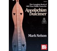 The Complete Book of Old-Time Fiddle Tunes for Appalachian Dulcimer