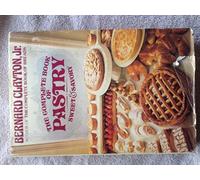 The Complete Book of Pastry, Sweet and Savory