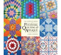 The Complete Book of Patchwork, Quilting & Applique