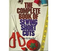 The complete book of sewing short cuts