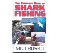 The Complete Book of Shark Fishing