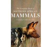 The Complete Book of Southern African Mammals