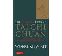 The Complete Book of Tai Chi Chuan : A Comprehensive Guide to the Principles and Practice