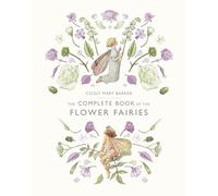 The Complete Book of the Flower Fairies
