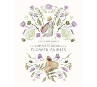 The Complete Book of the Flower Fairies, Cicely Ma