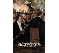 The Complete Book of the Great Musicians