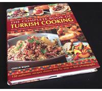 The Complete Book of Turkish Cooking: All the Ingredients, Techniques and Traditions of an Ancient Cuisine