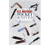 The Complete Book of U.S. Military Pocket Knives: From the Revolutionary War to the Present