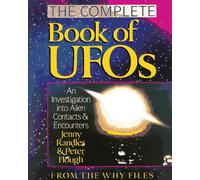 The Complete Book of UFOs: Investigation into Alien Contacts and Encounters