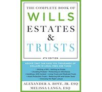 The Complete Book of Wills, Estates & Trusts (4th Edition): Advice That Can Save You Thousands of Dollars in Legal Fees and Taxes