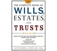 The Complete Book of Wills, Estates & Trusts: Advice That Can Save You Thousands of Dollars in Legal Fees and Taxes