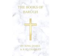 The complete books of Baruch (Apocrypha + pseudepigrapha)