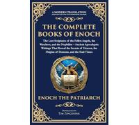 The Complete Books of Enoch - The Lost Scriptures of the Fallen Angels, the Watchers, and the Nephilim: Ancient Apocalyptic Writings That Reveal the ... Edition): 157 (Library of Alexandria)