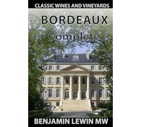 The Complete Bordeaux (Guides to Wines and Top Vineyards)
