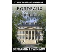 The Complete Bordeaux (Guides to Wines and Top Vineyards)