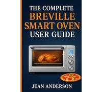 The Complete Breville Smart Oven User Guide