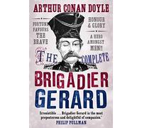 The Complete Brigadier Gerard Stories: (Main)