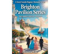 The Complete Brighton Pavilion Series: Four Sweet Clean Seaside Summer Regency Romance Novellas (Brighton Pavilion Series (4 Clean Seaside Regency Romance Novellas))