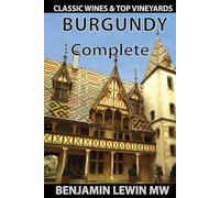 The Complete Burgundy (Guides to Wines and Top Vineyards)