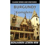 The Complete Burgundy (Guides to Wines and Top Vineyards)
