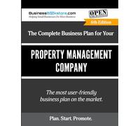 The Complete Business Plan for Your Property Management Company