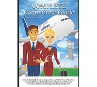 The Complete Cabin Crew Guide