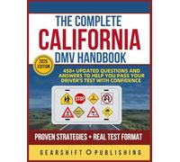 THE COMPLETE CALIFORNIA DMV HANDBOOK: 450+ Updated Questions and Answers to Help You Pass Your Driver's Test with Confidence