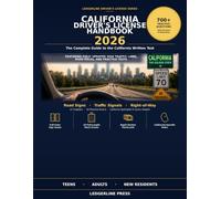 The COMPLETE CALIFORNIA Driver’s License HANDBOOK 2026: 700+PRACTICEQUESTIONS•15CHAPTERS•10 Mock EXAMS FULLEXPLANATIONS•CVCCITATIONS•Road TEST PREP (Ledgerline Driver’s License Series)