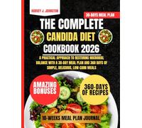 The Complete Candida Diet Cookbook 2026: A Practical Approach to Restoring Microbial Balance with a 30-Day Meal Plan and 360 Days of Simple, ... AND GUIDE NUTRITION COOKBOOK TASTY SERIES)