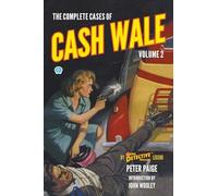 The Complete Cases of Cash Wale, Volume 2 (Dime Detective Library)