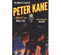 The Complete Cases of Peter Kane (The Dime Detective Library)