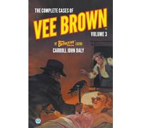 The Complete Cases of Vee Brown, Volume 3 (Dime Detective Library)