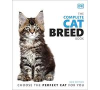 The Complete Cat Breed Book: Choose the Perfect Cat for You (Hardback) - DK Book