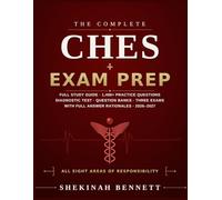The Complete CHES Exam Prep 2026 -2027: Study Guide and 1,400+ Practice Questions with a Diagnostic Test, Three Full-Length Exams, and Detailed Answer ... - Covering All Eight Areas of Responsibility