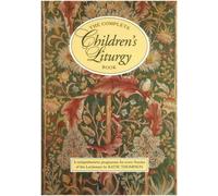 The Complete Children's Liturgy Book: Comprehensive Programme for Every Sunday of the Lectionary by Katie Thompson (1995-06-01)